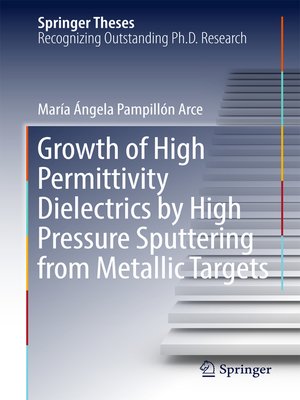 cover image of Growth of High Permittivity Dielectrics by High Pressure Sputtering from Metallic Targets